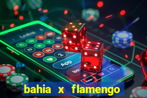 bahia x flamengo ao vivo hd